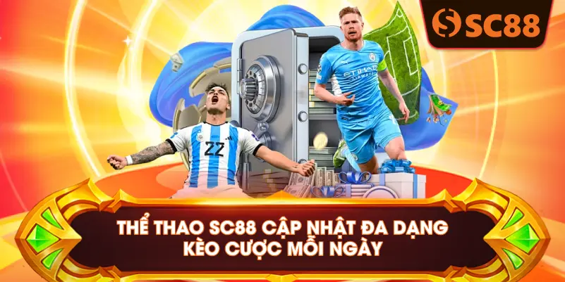 Thể thao SC88 cập nhật đa dạng kèo cược mỗi ngày