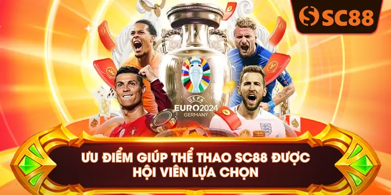ƯU ĐIỂM GIÚP THỂ THAO SC88 ĐƯỢC HỘI VIÊN LỰA CHỌN